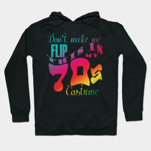 Don't Make Me Flip This is My 70s Costume Funny Groovy halloween Hoodie